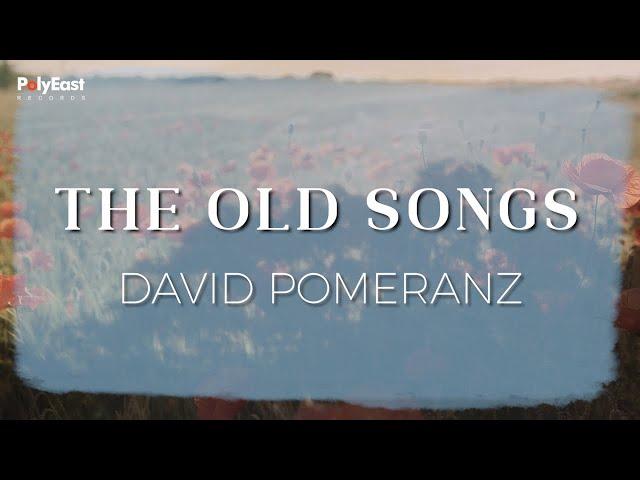 David Pomeranz - The Old Songs - (Official Lyric Video)