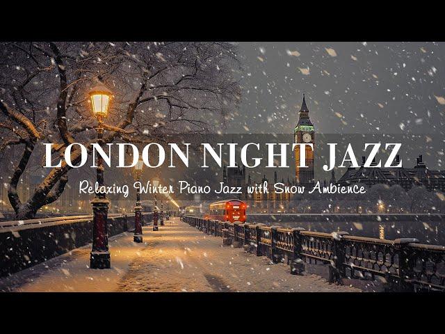 Winter London Night Jazz - Soft Jazz Piano Instrumental Music - Soothing Background Music for Sleep