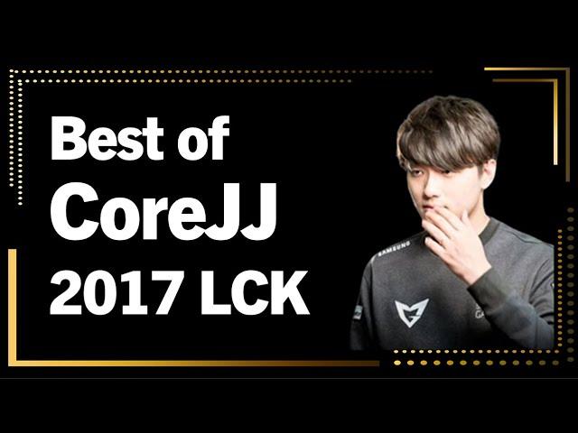 Best of CoreJJ 2017 LCK Montage｜2017 코어장전 롤챔스 매드무비