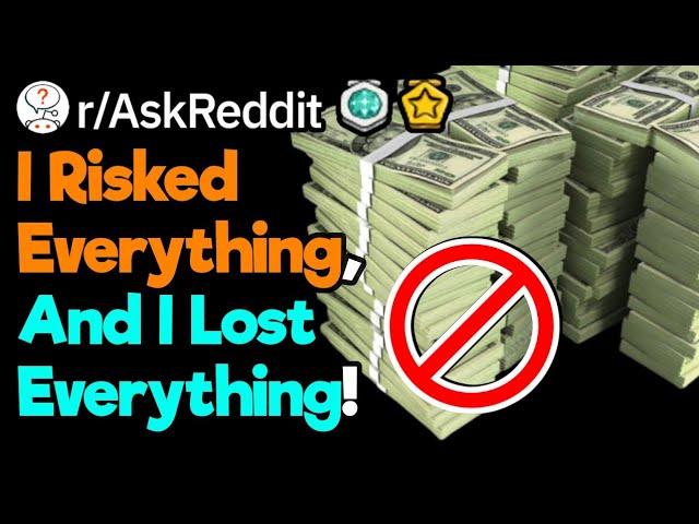 What's Your Story About How You Risked It All, And Failed?