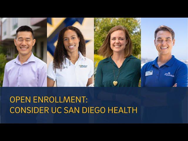 Open Enrollment: Consider UC San Diego Health