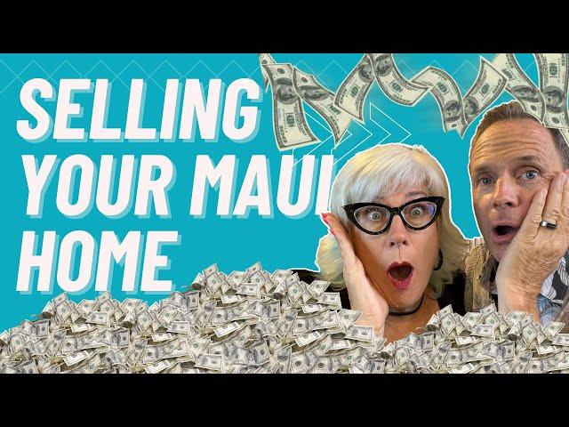 How To Sell Your Home On Maui Hawaii | Living On Maui Hawaii | Maui Hawaii Real Estate