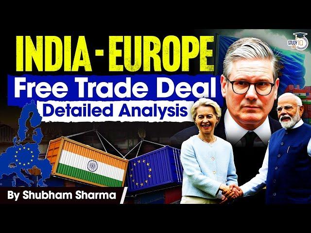 India-Europe Free Trade Deal: Enhancing Economic Ties Between Continents | StudyIQ IAS