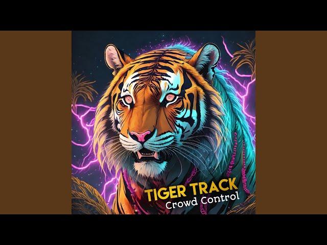 Tiger Track (Crowd Control)