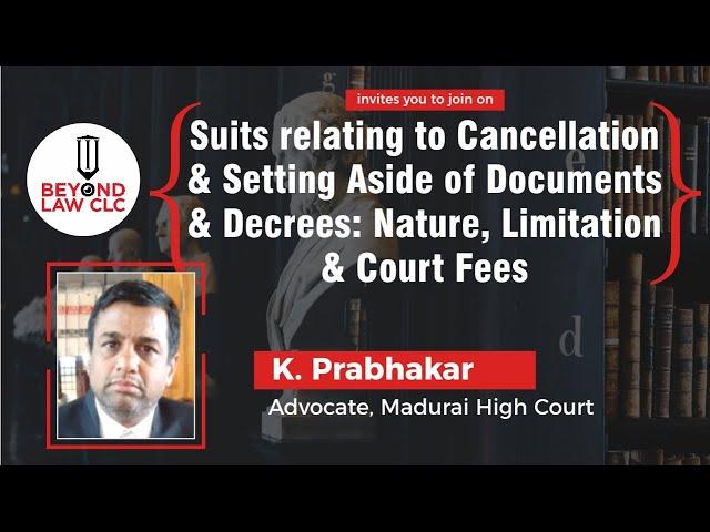 Suits relating to cancellation and setting aside of documents and decrees : K. Prabhakar Advocate