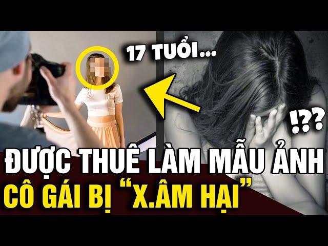 Thuê người 'LÀM MẪU' chụp ảnh, chủ studio liền 'X.Â.M HẠI' cô gái sau buổi chụp | Tin Nhanh Official