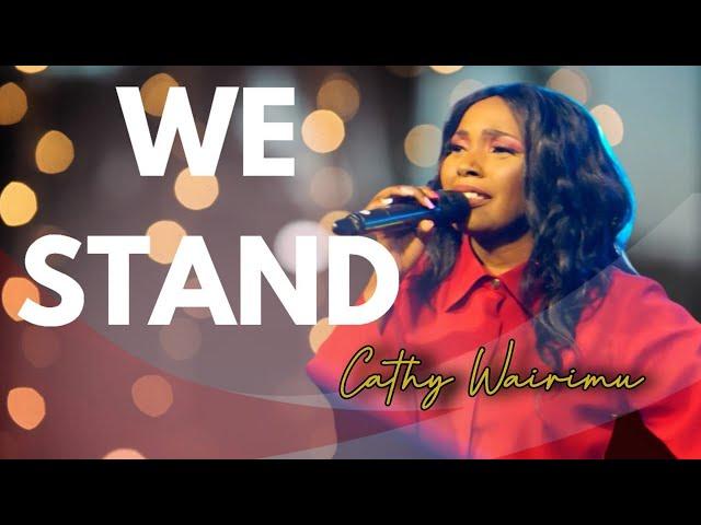 Cathy Wairimu - We Stand  (Official Video)