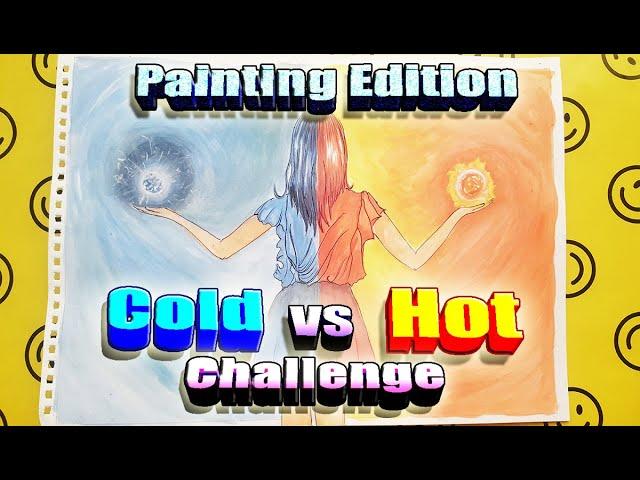 Hot Vs Cold Challenge / Girl on fire Vs Icy Girl /Nonstop Creative