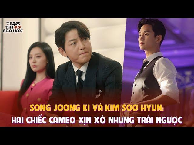 Song Joong Ki và Kim Soo Hyun: Hai chiếc cameo xịn xò nhưng phản ứng khán giả lại lạ lắm
