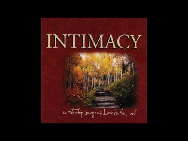 Intimacy - Why We Worship - Vineyard Music 1998