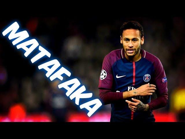 Neymar JR 2018 - MATAFAKA - Crazy Skills & Goals