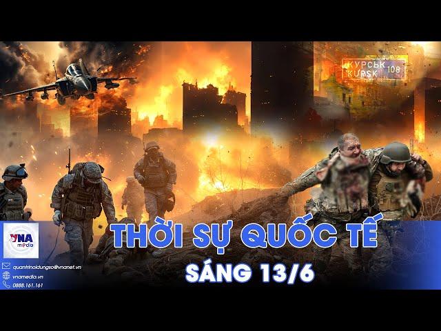 Thời sự Quốc tế sáng 13/6. Tiền tuyến Ukraine ‘tổn thương’ vì Mỹ; Israel không kích Gaza - VNA