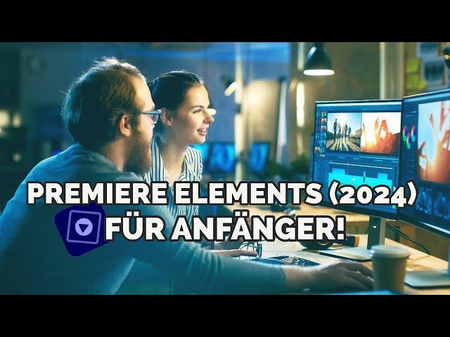 Adobe Premiere Elements 2024 Anfänger Tutorial: Schneide Dein erstes Video ganz einfach!