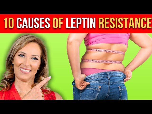 10 Causes and Symptoms of Leptin Resistance | Dr. Janine