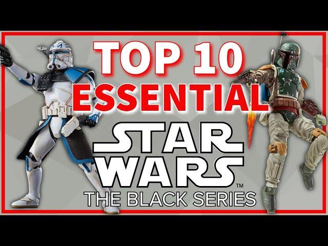 Top 10 ESSENTIAL Black Series Figures For Your Collection