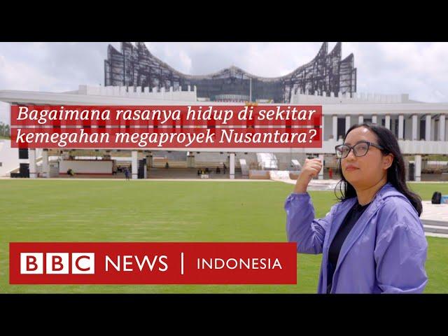 IKN: Bagaimana rasanya hidup di sekitar kemewahan megaproyek Ibu Kota Nusantara? -BBC News Indonesia