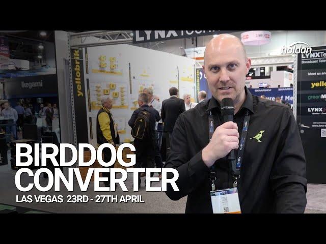 BirdDog Converter FREE Updates - NAB 2022