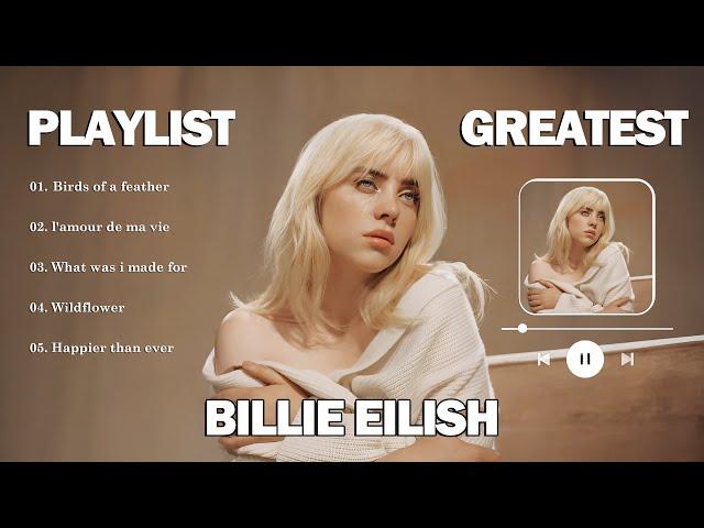 Top BILLIE EILISH Songs Playlist 2025 | BILLIE EILISH Greatest Hits Collection of All Time