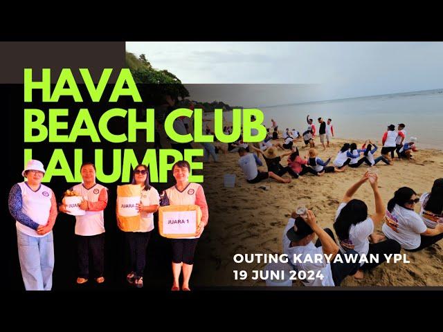 Hava Beach Club Lalumpe Outing Karyawan YPL