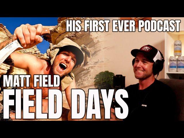 MATT FROM FIELD DAYS - HIS FIRST EVER PODCAST - A RAW INSIGHT INTO THE LIFE OF A YOUTUBE STAR...