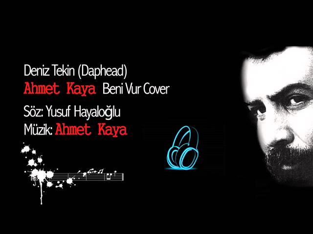 Deniz Tekin (Daphead) - Ahmet Kaya Beni Vur (cover)