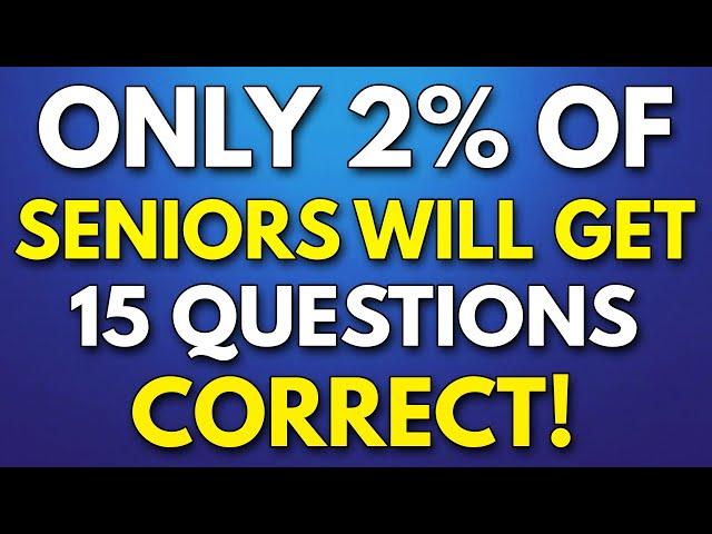 Only Intelligent SENIORS Can Pass This Quiz -  (99% WON'T!)