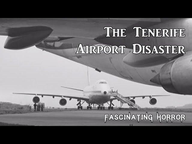 The Tenerife Airport Disaster | A Short Documentary | Fascinating Horror