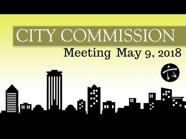 City Commission Meeting - May 9, 2018