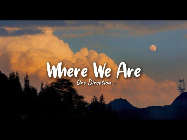 Where We Are - One Direction || Lyrics Tiktok Version