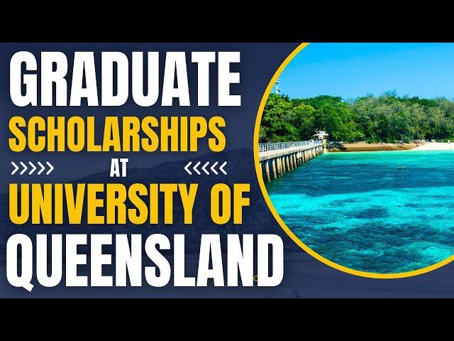 Graduate School Scholarships at University of Queensland | Study in Australia