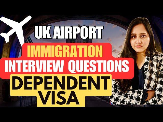 [NEW] UK AIRPORT Immigration Interview Questions | MUST for Dependent and Work VISA