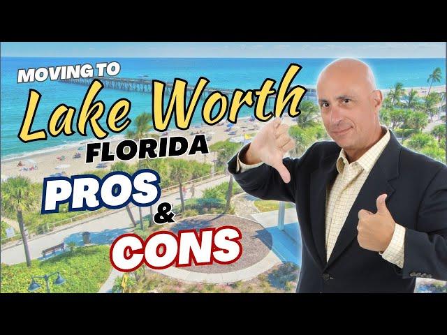 PROS and CONS of MOVING to LAKE WORTH FLORIDA