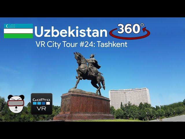  VR City Tours | #24: Tashkent, Uzbekistan 【360 Video】