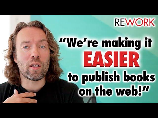 Our product makes publishing a book online simple - REWORK podcast