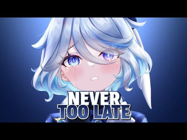 Nightcore → Never Too Late - (Lyrics)