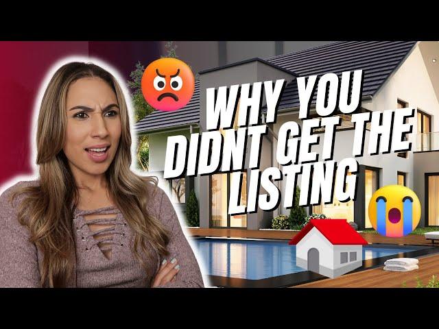 7 Reasons Why You Didn't Get The Listing (Real Estate Agent Tips)