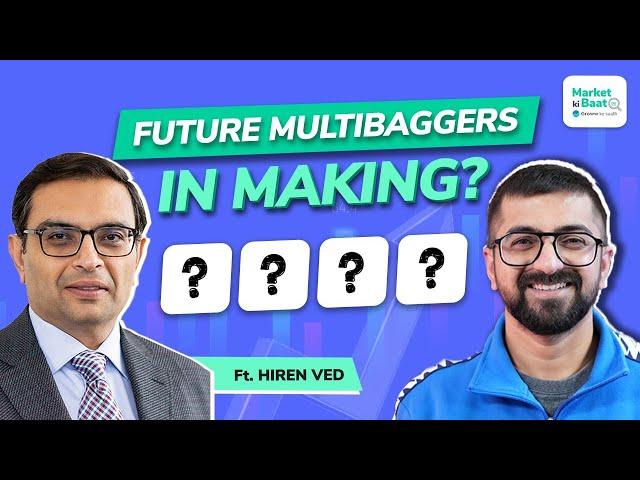 Future multibaggers in the making? | Market ki Baat with Hiren Ved of Alchemy Capital