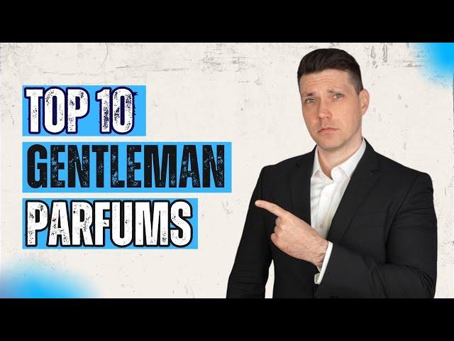 Top 10 Gentleman Parfums: Maskuline Eleganz