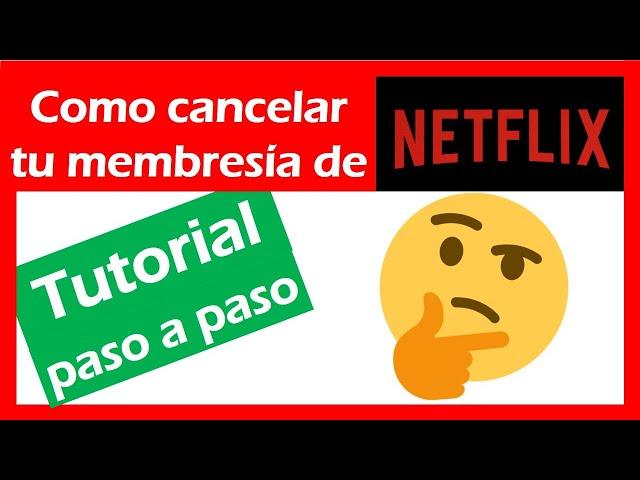 Como CANCELAR cuenta de NETFLIX para que no te cobren más (ACTUALIZADO)