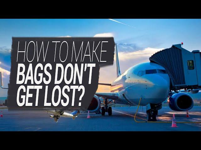 7 tips to help keep an airline from losing your luggage