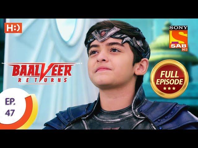 Baalveer Returns - Ep 47 - Full Episode - 13th November, 2019