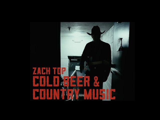 Zach Top - Cold Beer & Country Music (Official Music Video)