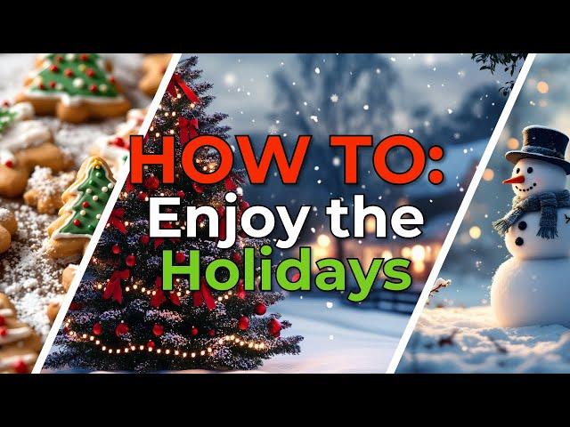 How to Enjoy the Holidays: Balancing Work and Life!