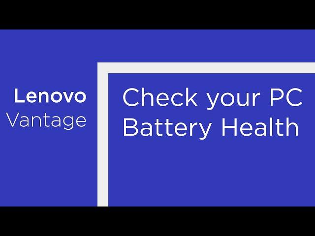 Check your PC Battery Health with Lenovo Vantage