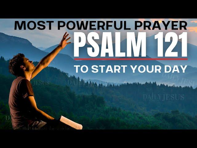 PSALM 121 | Most Powerful Prayer To Start Your Day (Daily Jesus Devotional)