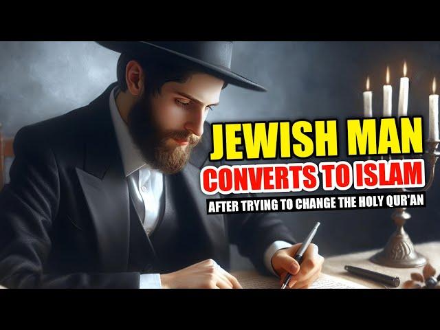 Jewish Man Converts to Islam After Trying to Change the Holy Qur'an