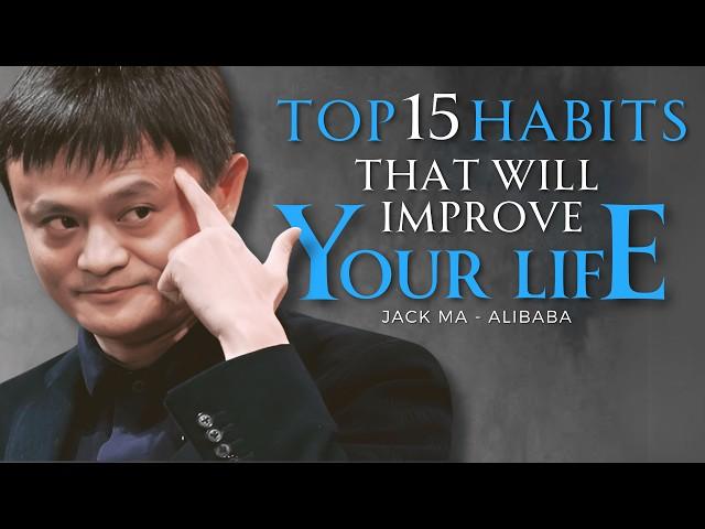 15 Life-Changing HABITS You Can START Right NOW – Jack Ma’s Advice