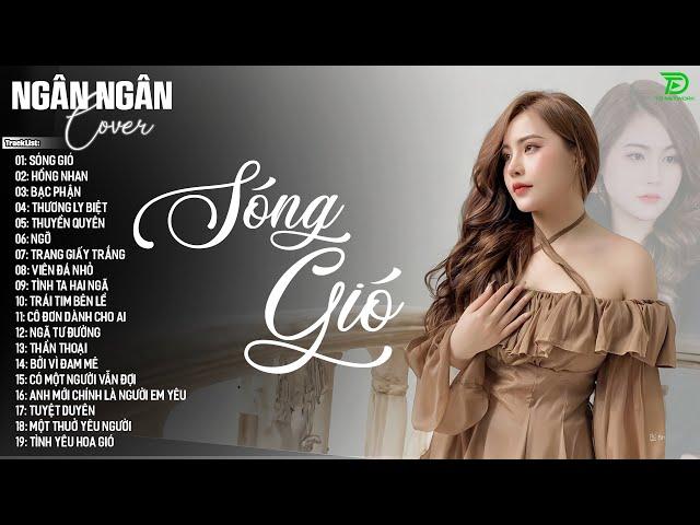 SÓNG GIÓ, HỒNG NHAN, BẠC PHẬN - ALLBUM BALLAD TOP XU HƯỚNG CỰC HÓT 2025 - NGÂN NGÂN COVER TRIỆU VIEW