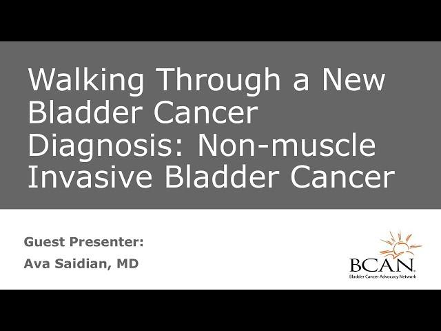 Webinar: Walking Through a Non-Muscle Invasive Bladder Cancer Diagnosis. Part 2