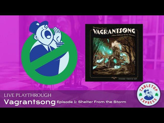 LIVE Playthrough: Tabletop Busters vs Vagrantsong (Episode 1 | Shelter From the Storm)